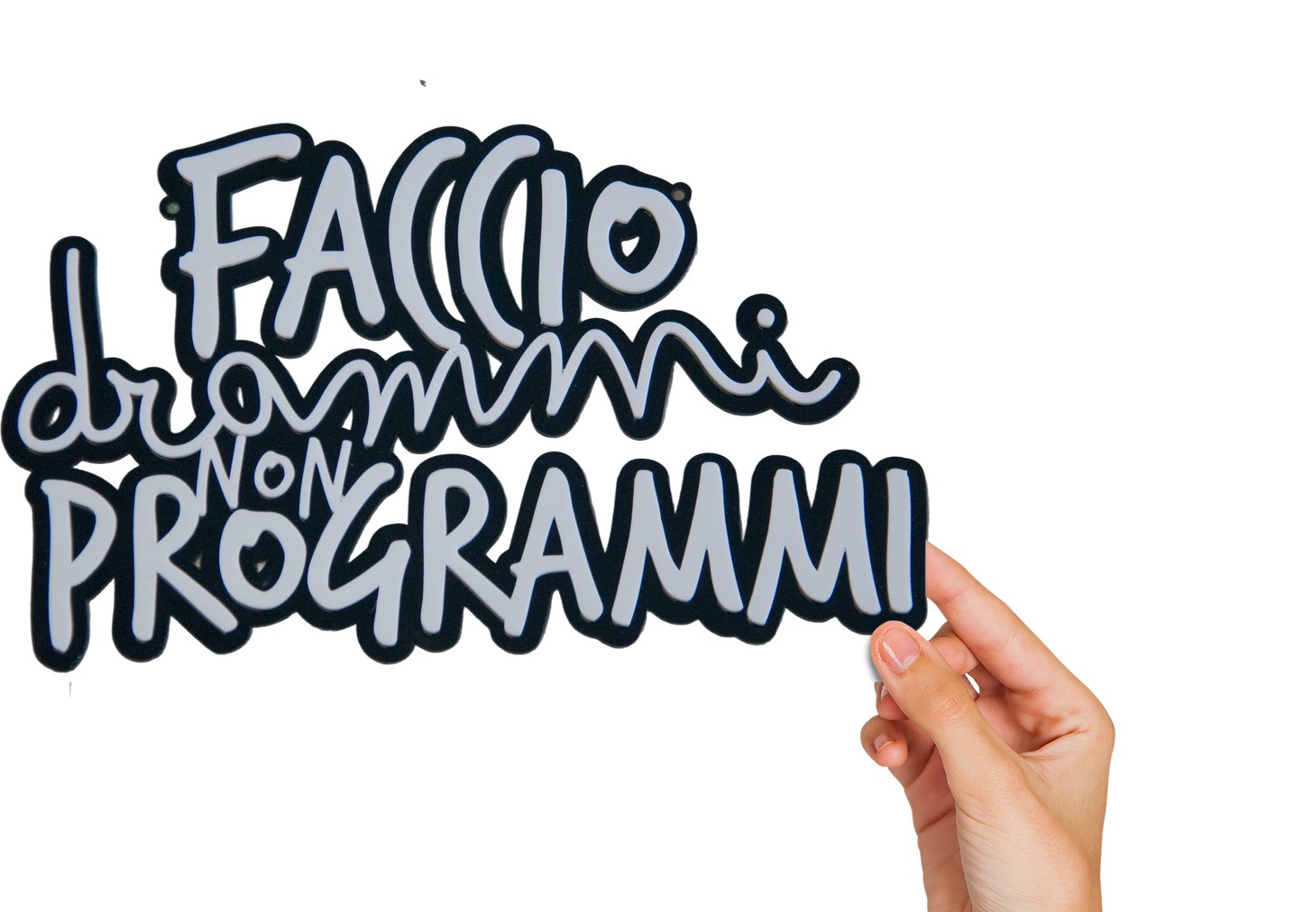 FACCIO DRAMMI NON PROGRAMMI