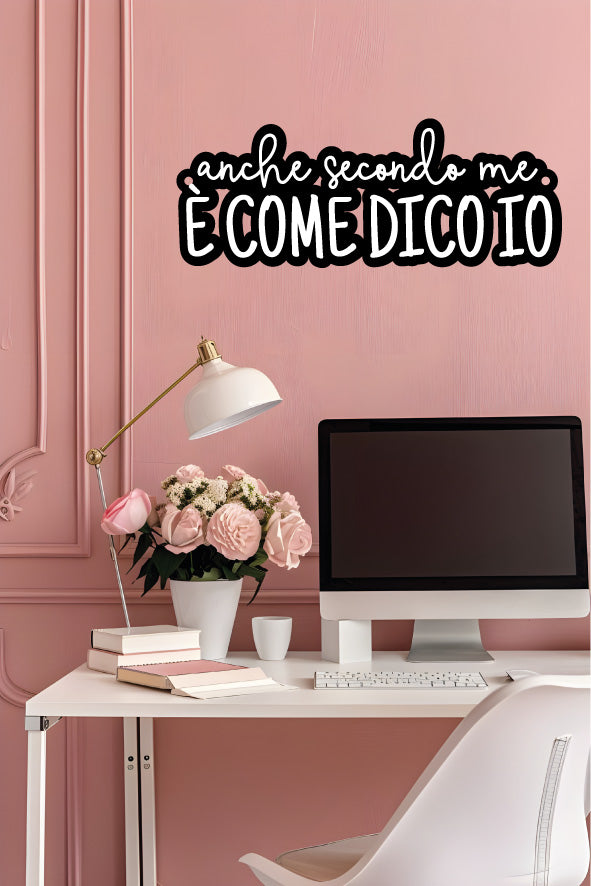 ANCHE SECONDO ME E' COME DICO IO