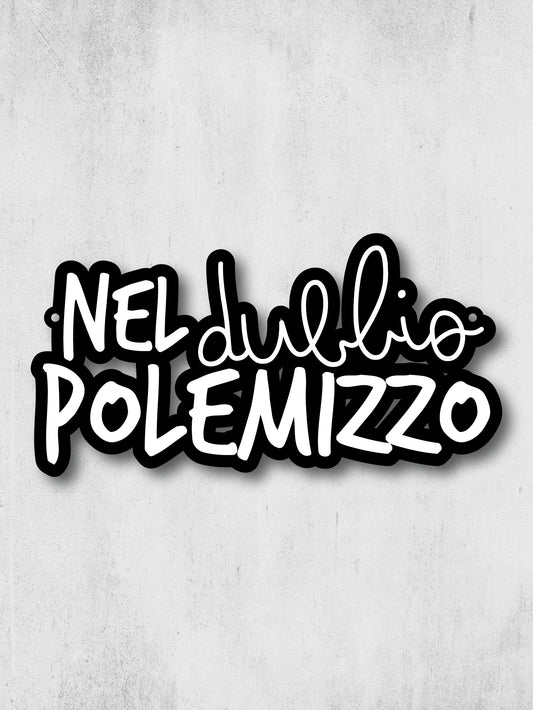 NEL DUBBIO POLEMIZZO